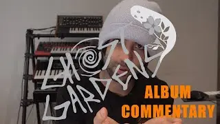 Ghost Gardens Album Commentary!