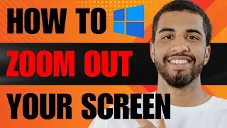 How to Zoom Out Computer Screen Windows 10 (2025)