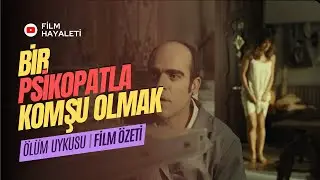 BİR PSİKOPATLA KOMŞU OLMAK | ÖLÜM UYKUSU FİLM ÖZETİ