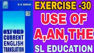 EXERCISE -30, OXFORD CURRENT ENGLISH TRANSLATION, USE OF A, AN, THE I SL EDUCATION I
