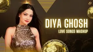 Diya Ghosh Revival Mix (Love Song Mashup)