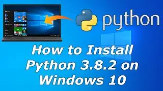 HOW TO INSTALL PYTHON 3.8.2 ON WINDOWS 10? (2020) 100% FREE & in easy steps