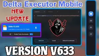 Delta Executor Mobile New Update v633 is Here | Fixed Latest Version Delta Executor - (Working)