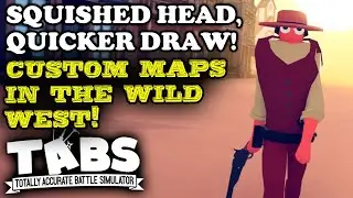 TABS WILD WEST UNITS MEET CUSTOM CAMPAIGNS! – Let's Play TABS (Wild West Update)