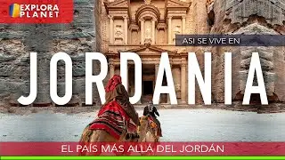 JORDANIA | Así se vive en JORDANIA | El País más allá del Jordán