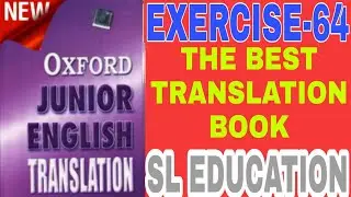 EXERCISE-64, OXFORD JUNIOR ENGLISH TRANSLATION, SL EDUCATION ।