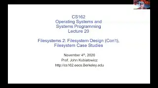 CS162 Lecture 20: Filesystems 2: Filesystem Design (Con't), Filesystem Case Studies
