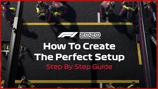 F1 2020 Car Setup Process - Step By Step Guide