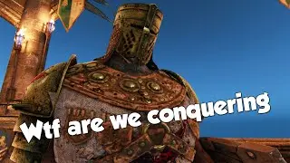 Conqueror Is A HIDDEN MONSTER TIME TO CONQUEROR SOMETHING | For Honor