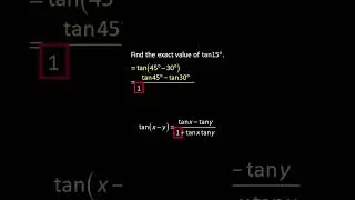 💯 Exact Value of Tan 15 Degrees using Difference of Tangent Formula
