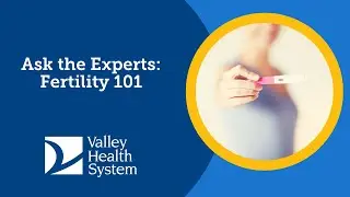 Ask the Experts: Fertility 101