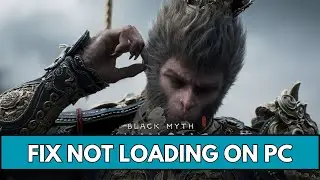 How To Fix Black Myth: Wukong Stuck on Loading Screen/Not Loading Error On PC