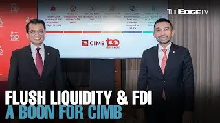 NEWS: Flush market liquidity, FDIs a boon for CIMB