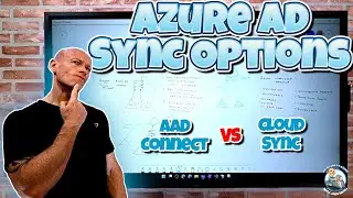 Picking which Azure AD Synchronization Technology! AAD Connect vs Cloud Sync