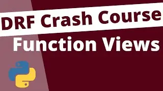 Function Views: Django Rest Framework Crash Course Beginners Tutorial