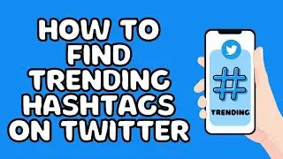 How to find trending hashtags on twitter