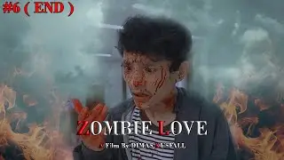 ZOMBIELOVE - Akhir dari virus C-19 - Eps6 ( END )