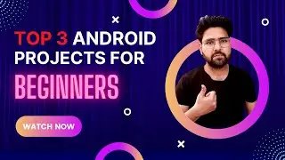 🔥 3 Android Projects for ultimate beginners?| Android projects for beginners | 