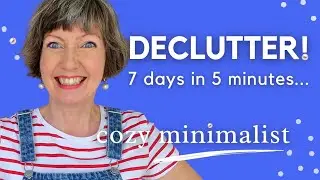 Minimalist declutter motivation! 7 days: 5 minutes! Cozy Home Flylady