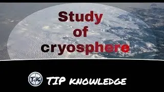 Study of cryosphere..