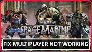 Fix Co-op Multiplayer Not Working In Warhammer 40000: Space Marine 2