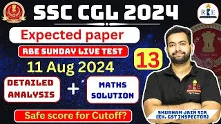 RBE SSC CGL 2024 Expected paper| Live Mock Test 13 Analysis, Safe Score and Maths solution