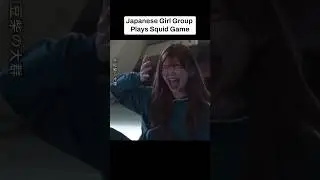 Japanese Girl Group Plays Squid Game