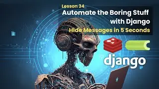 34 Hide Messages in 5 seconds | Automate the Boring Stuff with Django