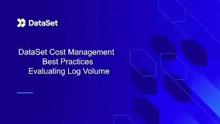 DataSet Cost Management Best Practice Series: Evaluating Log Volume