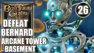 Baldur's Gate 3 – Defeat Bernard - Reach Secret Arcane Tower Basement - Walkthrough Part 26