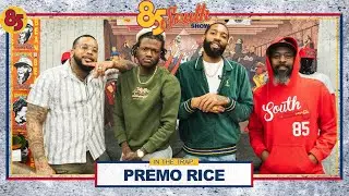 Premo Rice in the Trap | 85 South Show Podcast | 05.24.24
