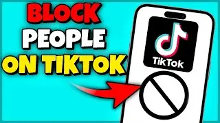 How to Block Someone on TikTok - 2025