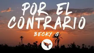 Becky G - POR EL CONTRARIO (DEMO) (Letra/Lyrics)