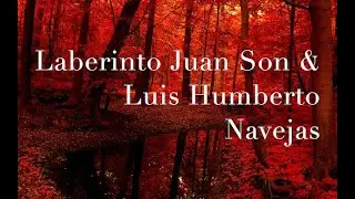 Laberinto (Letra) Juan Son ft. Luis Humberto N