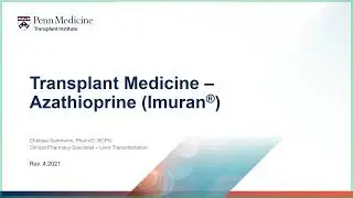 Transplant Medicines - Azathioprine (Imuran®)