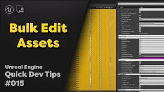 Quick Dev Tip #15 UE4 - Blueprints - Bulk Edit Assets