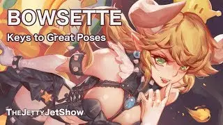 BOWSETTE / Keys to Great Poses / HALLOWEEN SPECIAL /PATREON PREVIEW