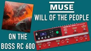 Muse - Will Of The People (Boss RC 600 cover)