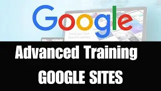 Complete Training in using Google Sites Part 2