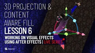 How to do 3D Projection and Content-Aware Fill in After Effects? | Lesson 6 | Learn VFX in AE Live