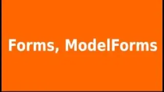 Form and ModelForms in Django