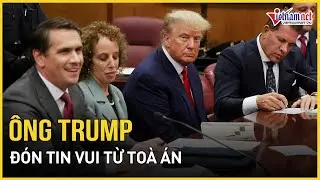 Ông Trump đón tin vui bất ngờ từ toà án New York, một bước tiến quan trọng | Báo VietNamNet
