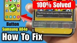the knox security policy restricts this action kaise hataye | knox security policy restricts this