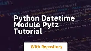 Python datetime module pytz tutorial