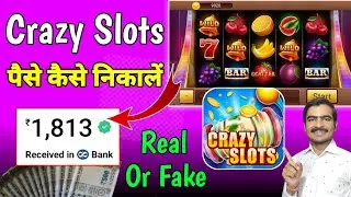 Crazy Slots Withdrawal | Payment Proof | Real Or Fake | Paise Kaise Nikale | Crazy Slots Kaise Khele