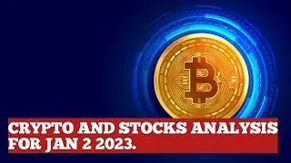 Today Crypto and Stock Market analysis. Jan 2, 2023.