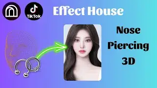 Create A Nose Piercing Filter In TikTok Effect House | Tạo hiệu ứng khuyên xỏ mũi