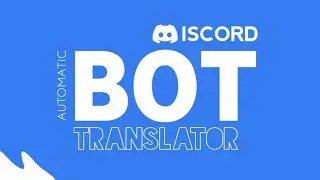 Setup Auto Translator Bot For Discord.