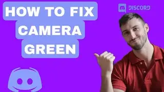 How To Fix Camera Green On Discord
