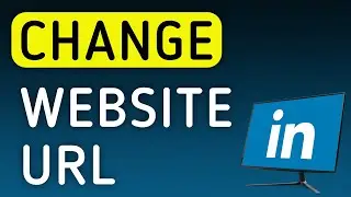 How To Change Website URL On LinkedIn On PC (New Update)